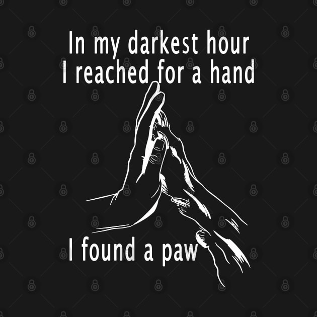 In My Darkest Hour Dog Therapy Mental Health Awareness Support by Sassee Designs