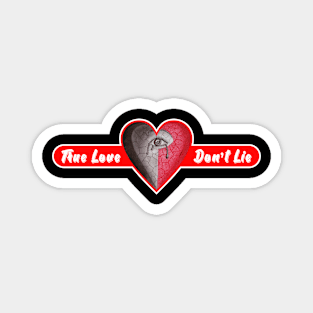 True love don't lie Magnet