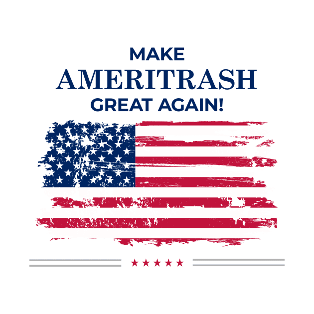 Make Ameritrash great again! by RollForTheWin