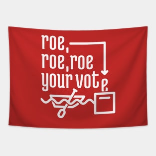 Roe, Roe, Roe Your Vote Tapestry