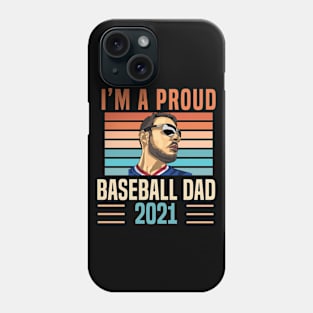 I'm A Proud Baseball Dad 2021 Phone Case