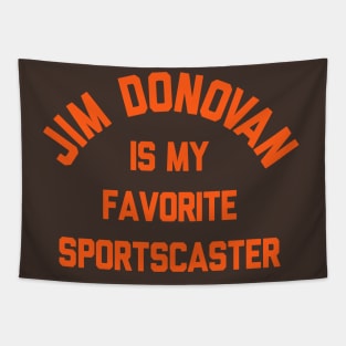 Jim Donovan Is My Favorite Sportscaster Tapestry