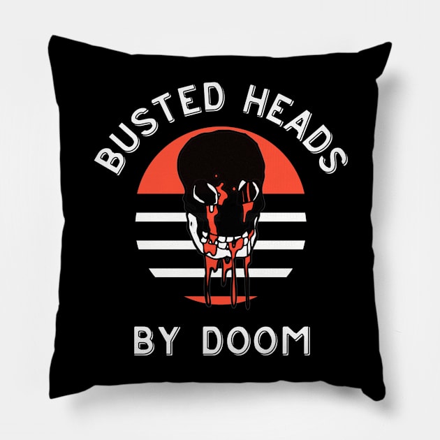 Busted Heads By Doom Pillow by DDT Shirts