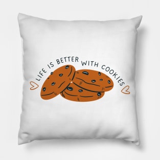 LIFE IS BETTER WITH COOKIES Pillow