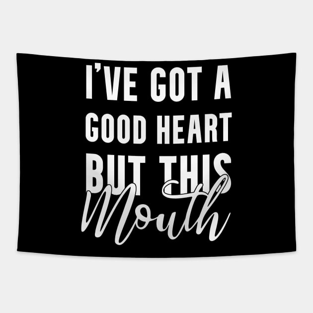 i've got a good heart but this mouth!! Tapestry by Teekingdom