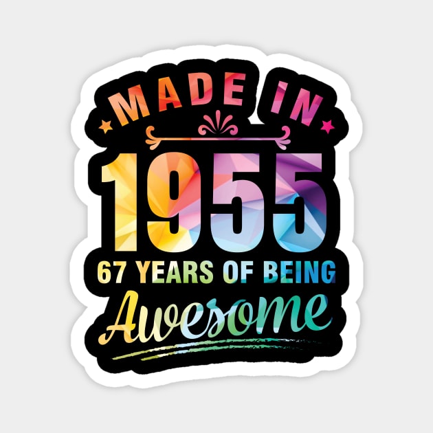 Made In 1955 Happy Birthday Me You 67 Years Of Being Awesome Magnet by bakhanh123