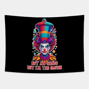 not my circus  but im the clown Tapestry