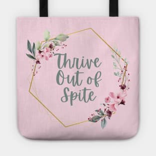Thrive Out of Spite Tote