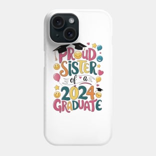 Proud Sister of a 2024 Graduate Senior Class Graduation Family Party Phone Case