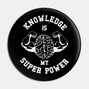 Knowledge Is My Super Power 2 Pin