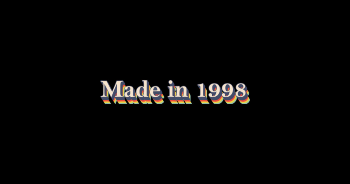 made in 1998 - Made In 1998 - Sticker | TeePublic