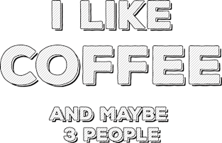 I Like Coffee and maybe 3 people ✮ funny quote ✮ Magnet