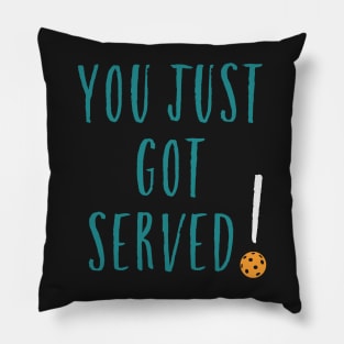 Funny Pickleball Pun You Just Got Served Pillow