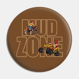 Mud Zone Pin