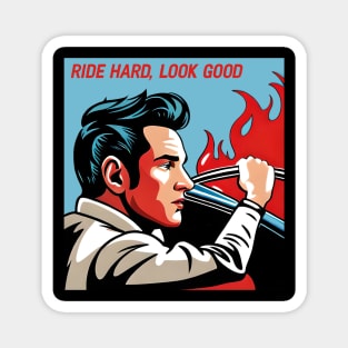 Ride Hard, Look Good Magnet