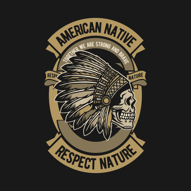 American Native Respect Nature by Wheezing Clothes