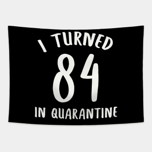 I Turned 84 In Quarantine Tapestry