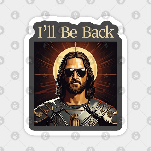 ILL BE BACK WITH PIC Magnet by CrossGearX