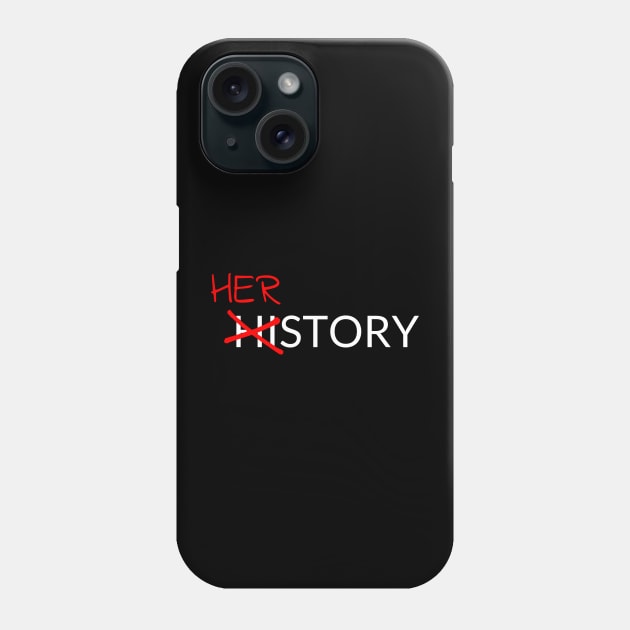 Her Story Phone Case by West Virginia Women Work