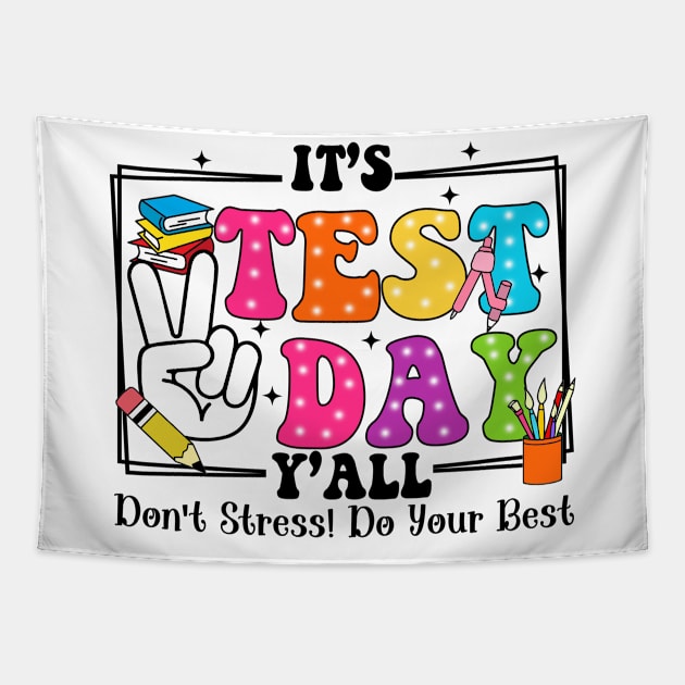 It's Test Day Y'all Don't Stress Do Your Best, Last Day Of School, Test Day, Testing Day Tapestry by artbyGreen