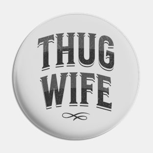 "Thug Wife" - Streetwise Humor Thug Life Pun for Cool Spouses Pin