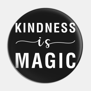 Kindness Is Magic Pin