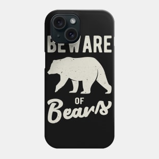 Beware Of Bears Phone Case