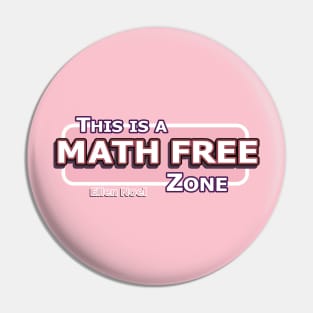 Math Free Zone Pin