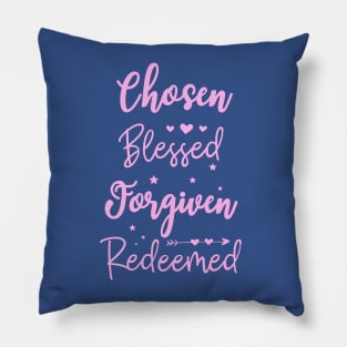 Chosen Blessed Forgiven Redeemed Christian Message Pillow