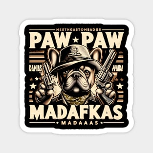 Paw Paw Madafakas French Bulldog Crazy Vintage Funny Dog Owners Magnet