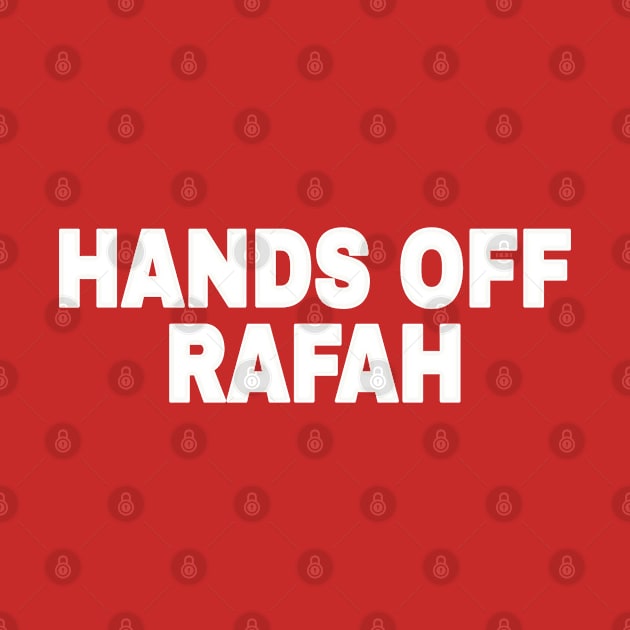 Hands Off Rafah - White - Double-sided by SubversiveWare