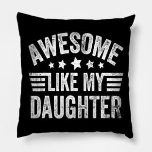 Awesome Like My Daughter Pillow