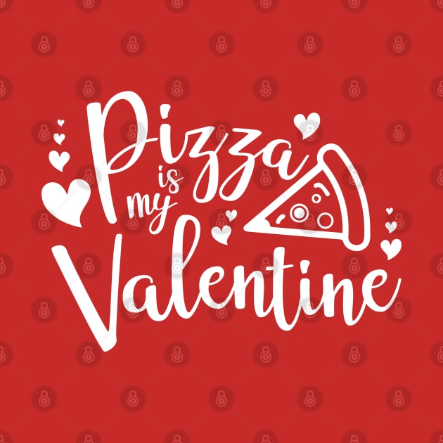 Pizza Is My Valentine Funny Valentine's Day by Charaf Eddine