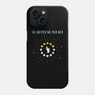 The universe has your back Phone Case