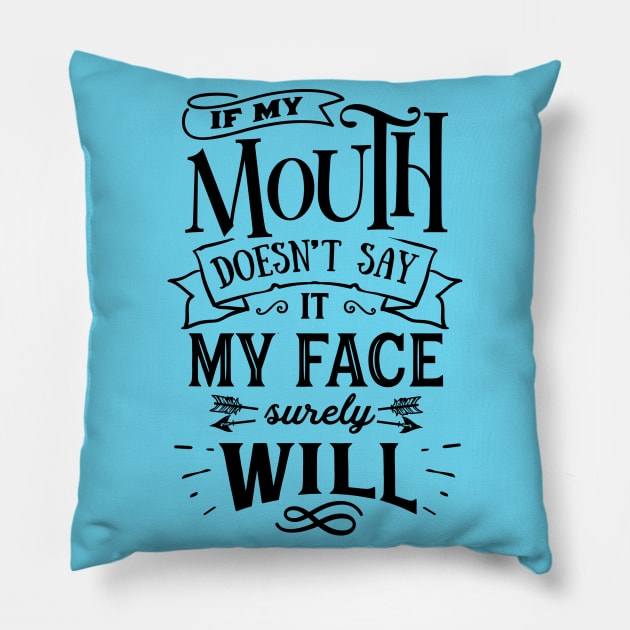 If My Mouth Sarcasm Design Pillow by greygoodz