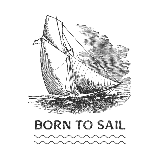 Born to sail by AllPrintsAndArt