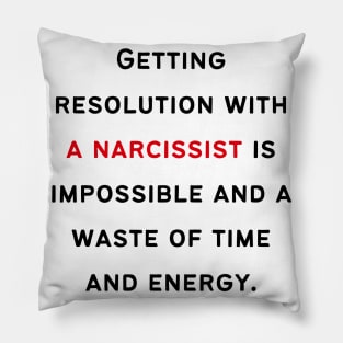 Getting Resolution from a Narcissist Pillow