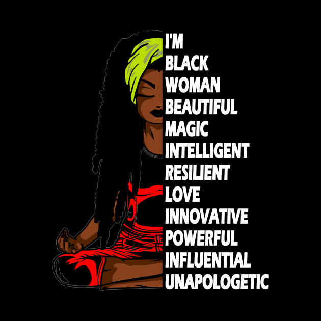 I'm black woman beautiful magic and unapologetic..black woman pride gift by DODG99