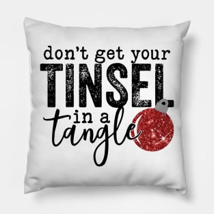 Don't Get Your Tinsel In a Tangle Pillow