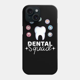 Dental Squad - Dental Assistant - Funny Dental Hygienist Gifts - Dentist - Tooth Health - Dentistry T-Shirt Phone Case