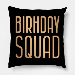Birthday Squad Pillow