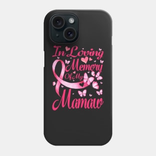 In Loving Memory Of My Mamaw Breast Cancer Awareness Phone Case