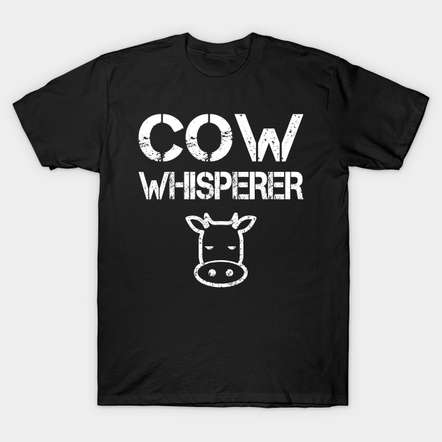 cow whisperer t shirt