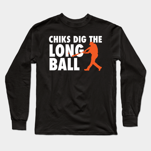 chicks dig the long ball baseball shirt