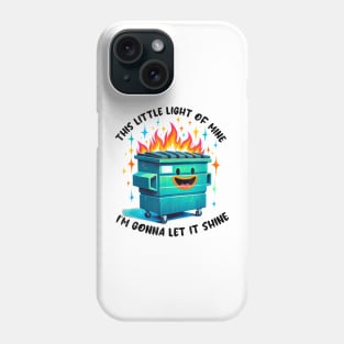 Funny Groovy This Little Light Of Mine Lil Dumpster Fire Phone Case