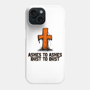 Ashes to Ashes Phone Case