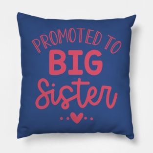 Promoted to Big Sister 1 Pillow