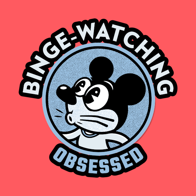 Binge-Watching Obsessed by graphicsavage