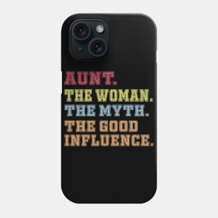 Aunt The Woman The Myth The Good Influence Phone Case