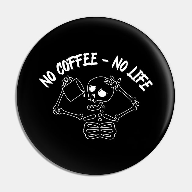 No coffee - no life, everything is better with coffee , skeleton with cup Pin by noirglare
